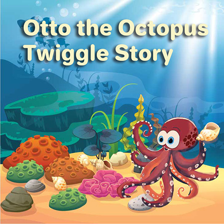 Otto the Octopus Twiggle Story Ocean Story Time Preschool and Kindergarten